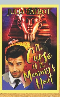 The Curse of the Mummy's Heart by Talbot, Julia
