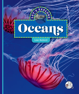Let's Explore Oceans by Bullard, Lisa