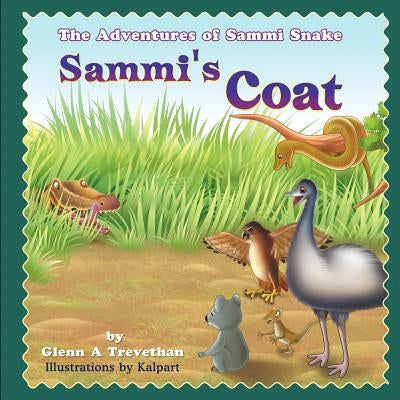 Sammi's Coat: The Adventures of Sammi Snake by Trevethan, Glenn A.