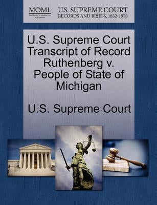 U.S. Supreme Court Transcript of Record Ruthenberg V. People of State of Michigan by U. S. Supreme Court