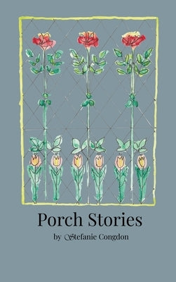Porch Stories by Congdon, Stefanie