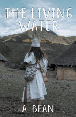 The Living Water by Bean, A.