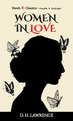 Women in Love by Lawrence, D. H.