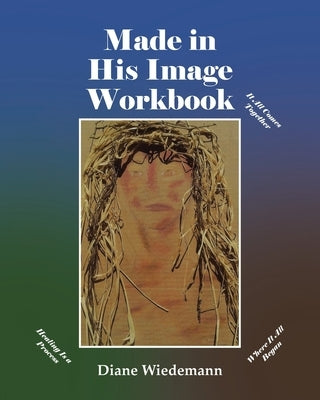 Made in His Image Workbook by Wiedemann, Diane