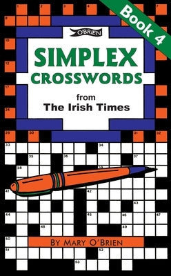 Simplex Crosswords from the Irish Times: Book 4: From the Irish Times by O'Brien, Mary