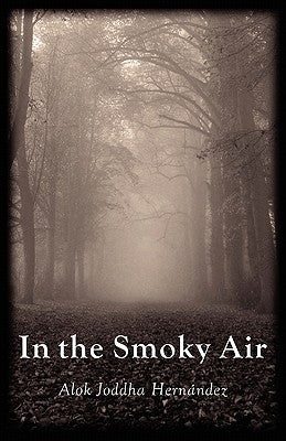 In the Smoky Air by Hern Ndez, Alok Joddha