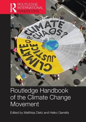 Routledge Handbook of the Climate Change Movement by Dietz, Matthias