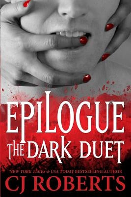 Epilogue - The Dark Duet: Platinum Edition by Roberts, Cj