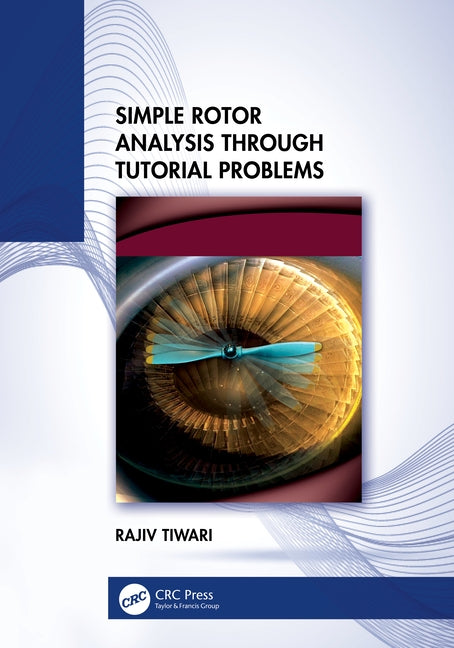 Simple Rotor Analysis through Tutorial Problems by Tiwari, Rajiv