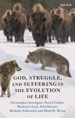 God, Struggle, and Suffering in the Evolution of Life by Southgate, Christopher