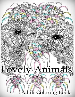 Lovely Animals: Coloring Book: Adult Coloring Book for Relax by The Art of You