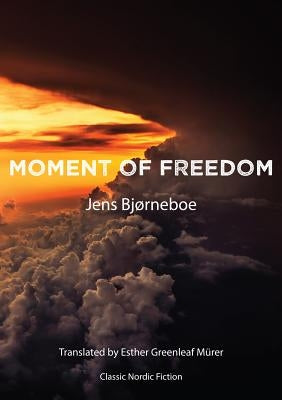 Moment of Freedom by Bjørneboe, Jens