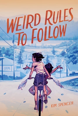 Weird Rules to Follow by Spencer, Kim