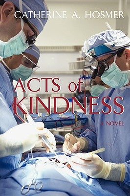 Acts of Kindness by Hosmer, Catherine A.