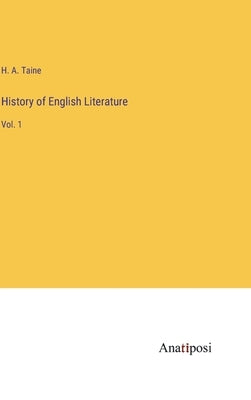 History of English Literature: Vol. 1 by Taine, H. a.