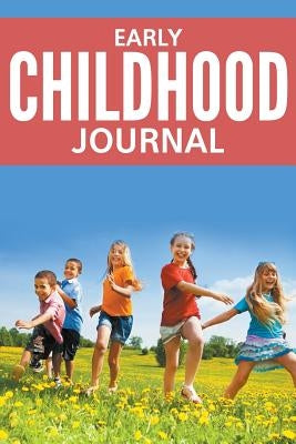 Early Childhood Journal by Speedy Publishing LLC