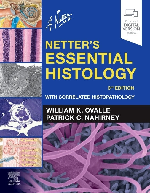 Netter's Essential Histology: With Correlated Histopathology by Ovalle, William K.