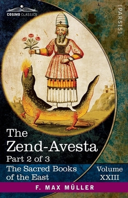 The Zend-Avesta, Part II: The Mahavagga, V-X and the Kullavagga I-III by Darmesteter, James