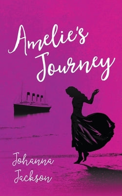 Amelie's Journey by Jackson, Johanna