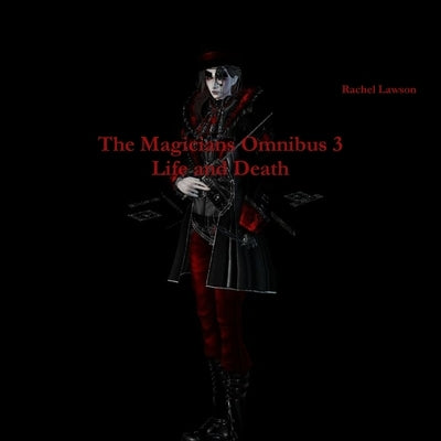 The Magicians Omnibus 3 Life and Death by Lawson, Rachel