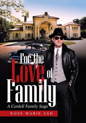 For the Love of Family: A Cordell Family Saga by Ash, Rose Marie