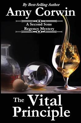 The Vital Principle: A Second Sons Mystery by Corwin, Amy