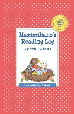 Maximiliano's Reading Log: My First 200 Books (GATST) by Zschock, Martha Day