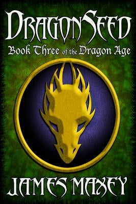 Dragonseed by Maxey, James