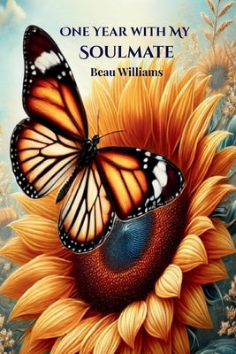 One Year With My Soulmate by Williams, Beau