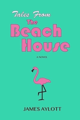 Tales from The Beach House by Aylott, James