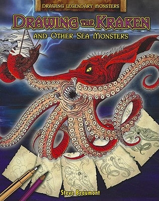 Drawing the Kraken and Other Sea Monsters by Beaumont, Steve