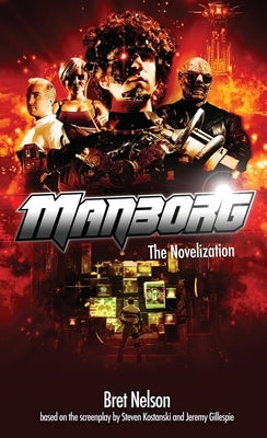 Manborg: The Novelization by Nelson, Bret