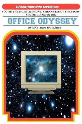 Office Odyssey: Choose Your Own Expedition by Hutchins, Matthew