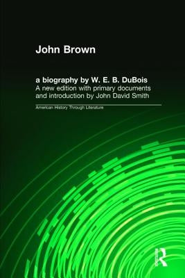 John Brown: A Biography by DuBois, W. E. B.