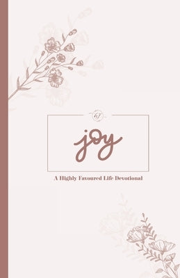 Joy: A Highly Favoured Life Devotional by Publications, Unmovable