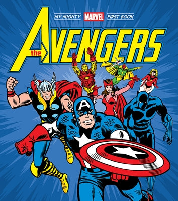 The Avengers: My Mighty Marvel First Book by Marvel Entertainment