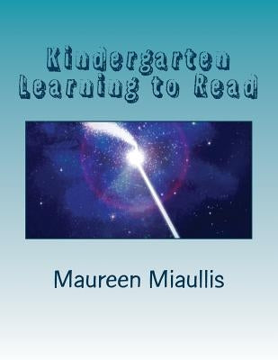 Kindergarten Learning to Read: Learning Sight Words by Miaullis, Maureen