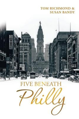 Five Beneath Philly by Richmond, Tom