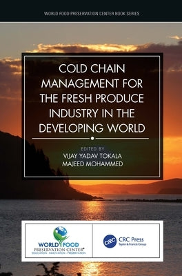 Cold Chain Management for the Fresh Produce Industry in the Developing World by Tokala, Vijay Yadav