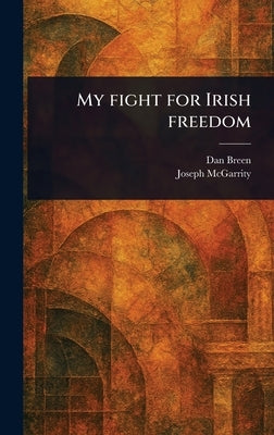 My Fight for Irish Freedom by Breen, Dan