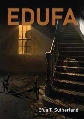 Edufa by Sutherland, Efua T.