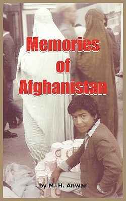 Memories of Afghanistan by Anwar, M. H.