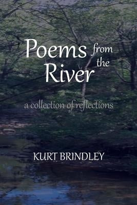 Poems from the River by Brindley, Kurt