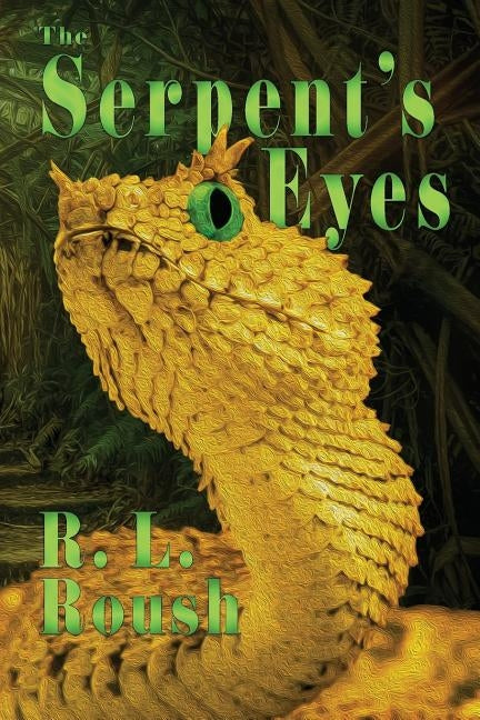 The Serpent's Eyes by Roush, R. L.