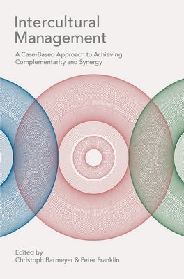 Intercultural Management: A Case-Based Approach to Achieving Complementarity and Synergy by Barmeyer, Christoph