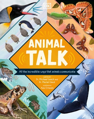 Animal Talk: More Than 75 Amazing Ways Animals Communicate by Reeves, Josette