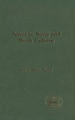 Amos in Song and Book Culture by Rilett Wood, Joyce