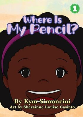 Where Is My Pencil? by Simoncini, Kym