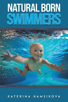 Natural Born Swimmers by Hamsikova, Katerina