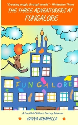The Three Adventurers at Fungalore by Kompella, Kavya